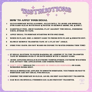 May include: A light purple instructional card titled INSTRUCTIONS with black text detailing six steps for applying a vinyl decal, including cleaning with alcohol, peeling the backing, applying with a credit card, and curing for 3 days.