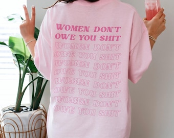 Feminist T-Shirt - Women Don't Owe You Sh*t Tee, Vintage Aesthetic | Equal Rights | Feminist Shirt Women | Empowered Woman | Feminist Gift