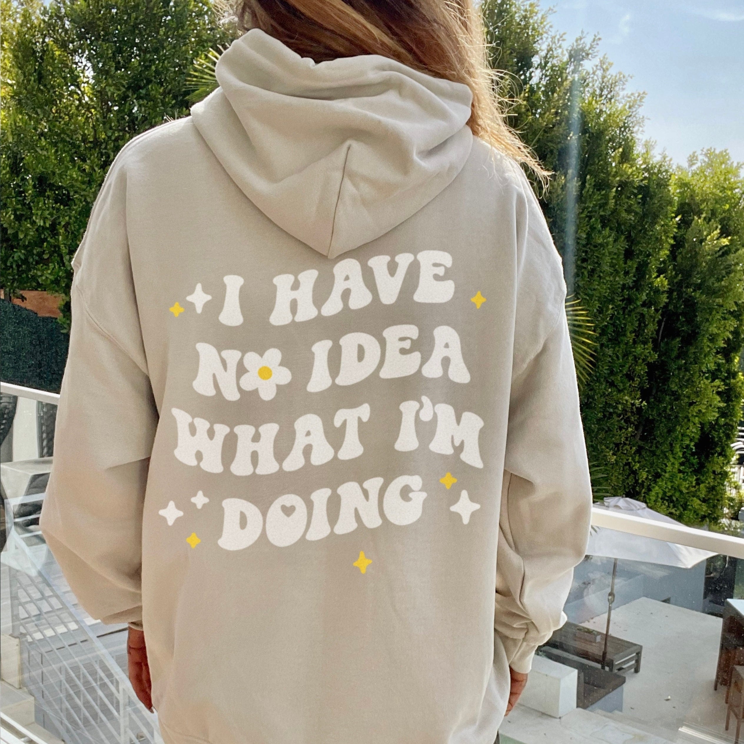 I Have No Idea What I'm Doing Hoodie Flower Hoodie, Aesthetic Hoodies,  Indie Clothes, Oversized Hoodie, Retro Aesthetic, Cute Hoodie 