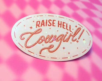 Cowgirl Holographic Sticker - Raise Hell Western Lover Gift