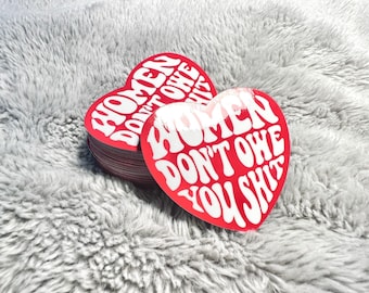 Feminist Sticker - Women Don't Owe You Sh*t Holographic Heart Sticker | Water Bottle Sticker | Laptop Sticker | Feminist Art | Feminist Gift