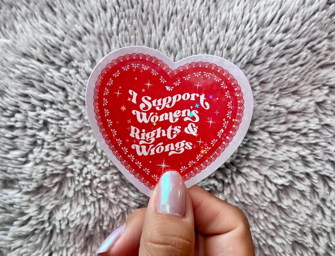 Feminist Sticker - I Support Women's Rights and Wrongs Coquette Doily ...