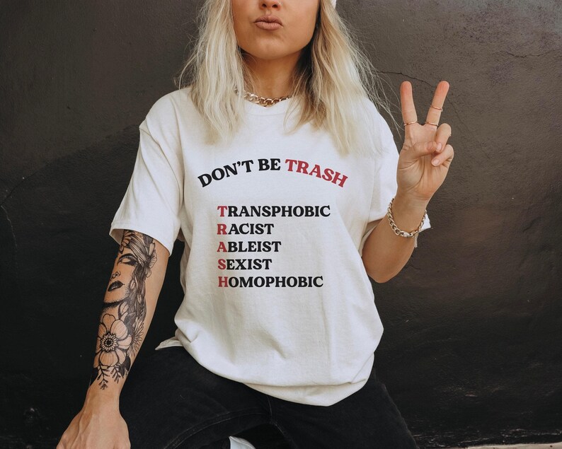Don't Be Trash T Shirt Social Justice Shirt Queer Ally Shirt BLM Ally Shirt Activist Shirt Liberal Shirt Leftist Shirt Feminist Shirt Bild 1