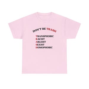 Don't Be Trash T Shirt Social Justice Shirt Queer Ally Shirt BLM Ally Shirt Activist Shirt Liberal Shirt Leftist Shirt Feminist Shirt Light Pink