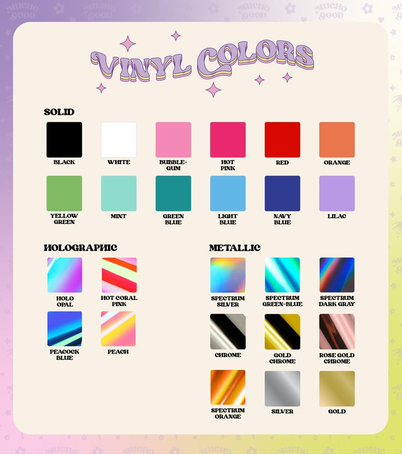 May include: A chart showing vinyl colors for crafting projects. The chart is divided into three sections: Solid, Holographic, and Metallic. Each section has a grid of color swatches with the color name printed below each swatch.