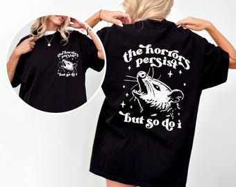 Funny Possum TShirt - I Persist Unhinged Silly Opossum Meme TShirt Gift For Possum Lover Friend Retro Aesthetic Weirdcore Clothing