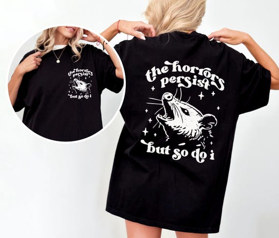 Funny Possum TShirt - I Persist Unhinged Silly Opossum Meme TShirt Gift For Possum Lover Friend Retro Aesthetic Weirdcore Clothing