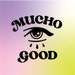 Mucho Good