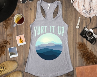 Yurt It Up Damen Racerback Tank - Yurt Shirt, Yurt Geschenk, Camping Geschenk, Wanderlust Shirt, Camper Geschenk Glamping Shirt Camper Shirt