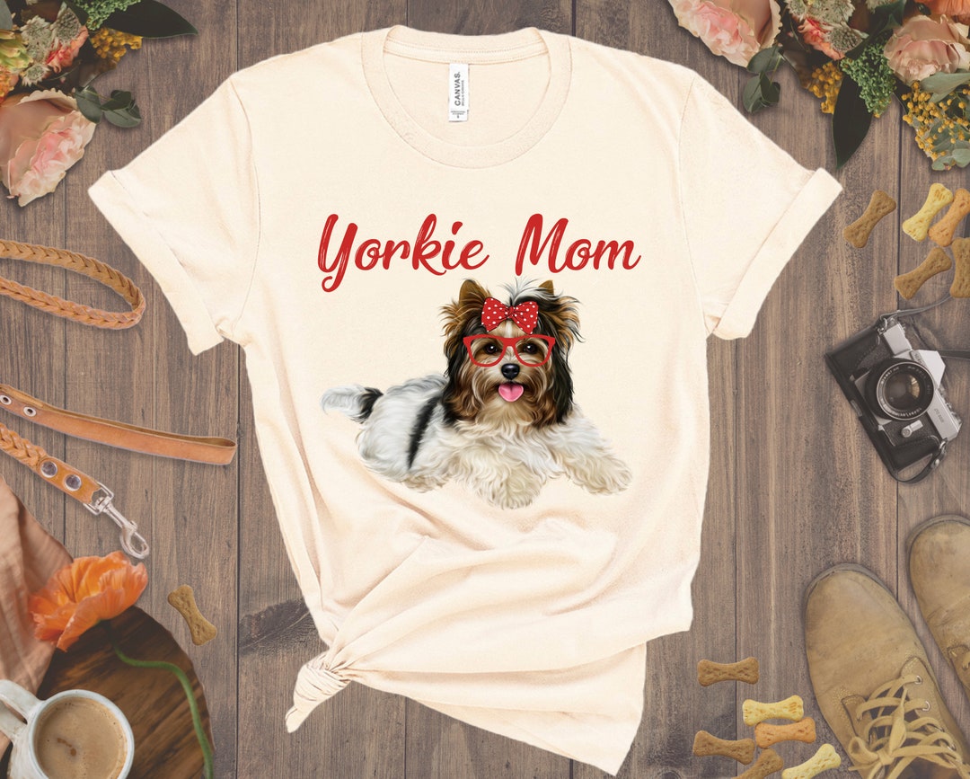 Yorkie Mom Tee Yorkie Dog Shirt, Yorkshire Terrier, Yorkie Gift, Yorkie