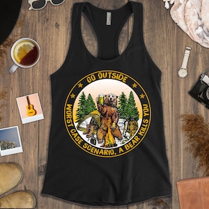 Vai fuori Dallo scenario peggiore un orso ti uccide Racerback Tank - Escursionismo Camping Beer Shirt Funny Outdoors Gift