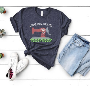 I Came I Sew I Quilted Tee - Seamstress Shirt, Gift for Quilter