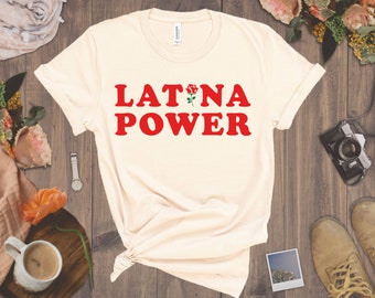 Latina Power Rose Tee - Latina AF Shirt, Latina Feminist Shirt, Mexicana Shirt, Chicana Shirt, Morena Shirt, Regalos Mama