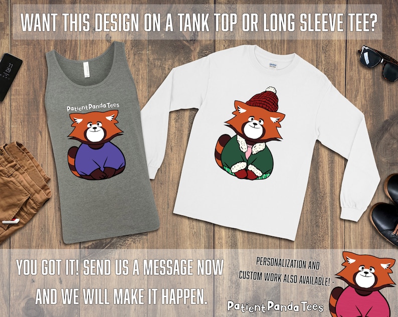 May include: A white long-sleeve t-shirt with a red panda wearing a green coat and a red hat. The panda is holding a red scarf in its paws. The text "Patient Panda Tees" is on the bottom of the shirt. The shirt is displayed on a wooden surface with a pair of sunglasses and a pair of shoes.