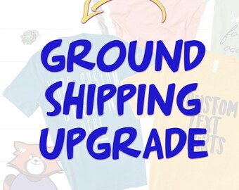 Ground Shipping Upgrade