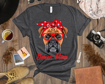 Boxer Mom Tee - Dog Mom Gift, Boxer Mom Gift, Boxer Dog, Dog Lover Shirt, Boxer Mom Gift, Mother&#39;s Day Gift