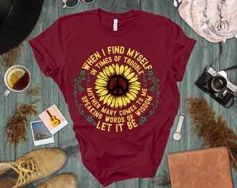 Let It Be Sunflower Tee - Beatles Inspired Lyric Shirt Peace Hippie Boho Gift