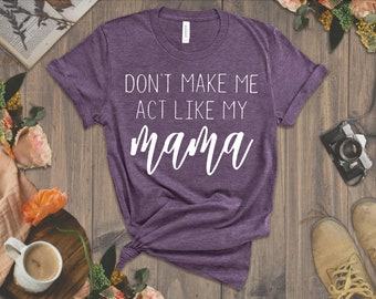 Southern Mama, Mommy Shirt, Mama T-Shirt, Cute Mom Shirt, Mother's Day Gift, Mom Life Shirt, Mama Shirt, Gift for Daughter, Daughter Shirt