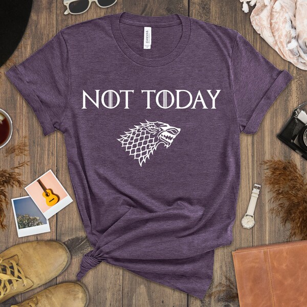 Not Today Unisex Tee - Not Today Arya Stark Shirt, Game of Thrones Shirt, Arya Stark Shirts, House Stark, Not Today, GoT Merch