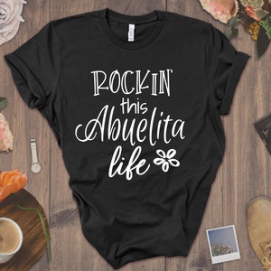 Abuelita Life Tee - Grandma Gift, Abuela Shirt, Christmas Gift for Abuela, Mothers Day, Pregnancy Announcement Grandparents, Best Abuelita