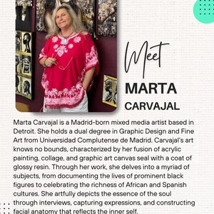 Pu&ograve; includere: Marta Carvajal, un'artista di mixed media, si trova davanti alla sua opera d'arte. Indossa una blusa con motivi rossi e bianchi e pantaloni bianchi. Il testo "Meet Marta Carvajal" &egrave; scritto in corsivo nero. Il testo "Marta Carvajal &egrave; un'artista di mixed media nata a Madrid e con sede a Detroit. Ha una doppia laurea in Graphic Design e Belle Arti presso l'Universidad Complutense de Madrid. L'arte di Carvajal non conosce limiti, caratterizzata dalla sua fusione di pittura acrilica, collage e tela d'arte grafica sigillata con uno strato di resina lucida. Attraverso il suo lavoro, si addentra in una miriade di temi, dalla documentazione delle vite di figure nere di spicco alla celebrazione della ricchezza delle culture africana e spagnola. Rappresenta artisticamente l'essenza dell'anima attraverso interviste, catturando espressioni e costruendo l'anatomia facciale che riflette il s&eacute; interiore." &egrave; scritto in nero. Il testo "f @josgallerydetroit" &egrave; scritto in nero. Il testo "WIJOS gallery FINE ART CUSTOM FRAMING GIFTS & COLLECTIBLES SINCE 1999" &egrave; scritto in nero.
