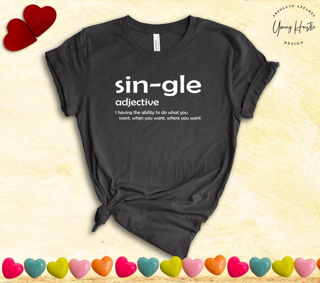 Single Definition Shirt, Funny Definition Shirts, Valentines Day Gifts