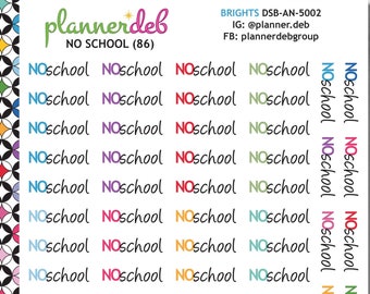 NO SCHOOL Script Planner Stickers for Erin Condren, Daily Duo, Happy Planner, Plum Planner, MakseLife, BuJo, A5, DSB-5002, 4 Typefaces