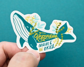 Everything whale be okay Sticker