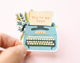 You're my type / Typewriter sticker