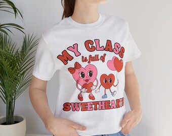 NEW | My Class is Full of Sweethearts | Valentine's Day Teacher Shirt | RinckaDink Designs