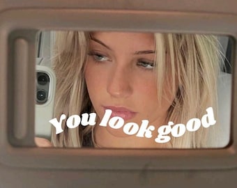 You Look Good Car Mirror Decal: Positive Affirmation Vinyl Sticker