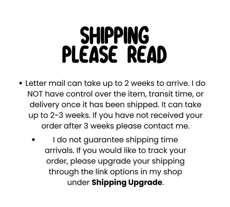 May include: White background with black text that reads "SHIPPING PLEASE READ". The text below explains shipping times and tracking options. Letter mail can take up to 2 weeks to arrive.
