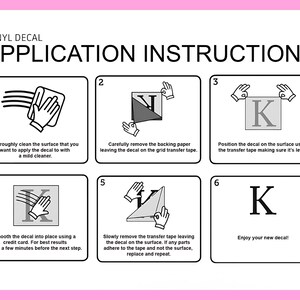 May include: A pink-framed graphic with black text and illustrations providing vinyl decal application instructions. Steps include cleaning the surface, removing backing, positioning the decal, smoothing with a card, and removing transfer tape. The final step says, "Enjoy your new decal!"