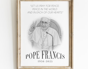 Pope Francis Memorial Poster Digital Print, Peace Quote for Inspiration and Prayer