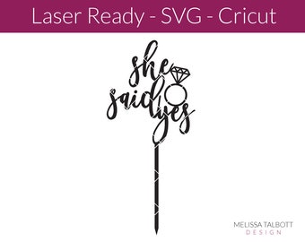 she said yes SVG cake topper, laser bridal shower sign template,  DIY laser cut files for bachelorette party, Glowforge instant download