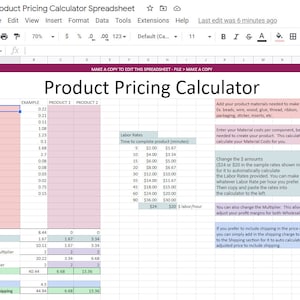 May include: A pink and green spreadsheet with the title "Product Pricing Calculator". The spreadsheet includes columns for materials, labor, cost, wholesale, retail, and shipping. The spreadsheet also includes a section for labor rates, which are listed in dollars per hour.