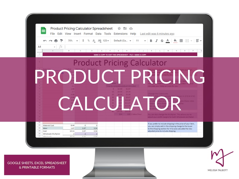 May include: A computer screen displaying a spreadsheet titled "Product Pricing Calculator". The spreadsheet is used to calculate the price of a product, including material cost, labor cost, and wholesale multiplier. The spreadsheet is in a Google Sheets format and is available for download.