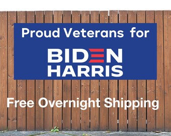 Proud Veterans for Biden Harris 13 oz heavy duty vinyl banner sign with metal grommets (many sizes available)