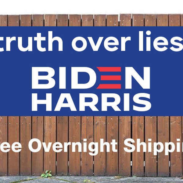 Biden Harris TRUTH OVER LIES 13 oz heavy duty vinyl banner sign with metal grommets (many sizes available)