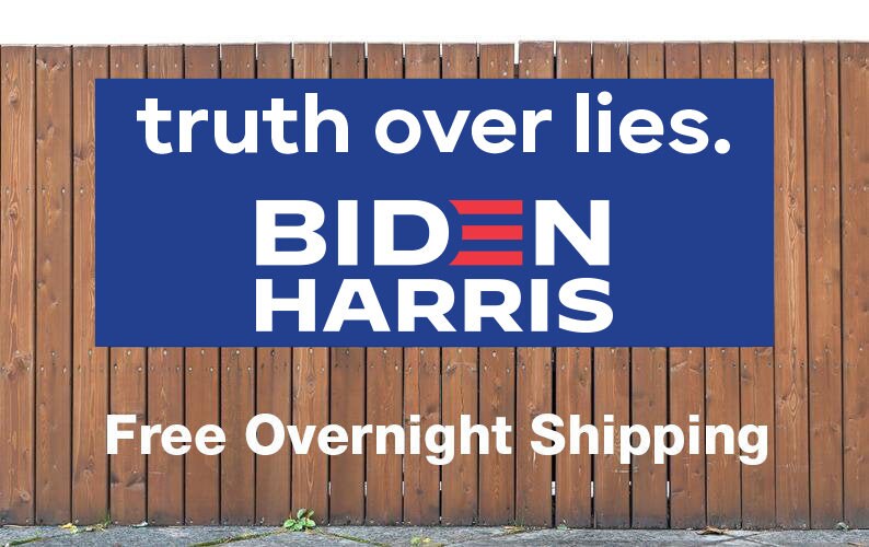 Biden Harris TRUTH OVER LIES 13 oz heavy duty vinyl banner sign with …