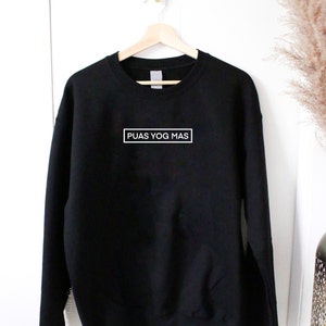 Puas Yog Mas Unisex Sweatshirt, Minimalistic, Hmong Sweatshirt, Hmoob