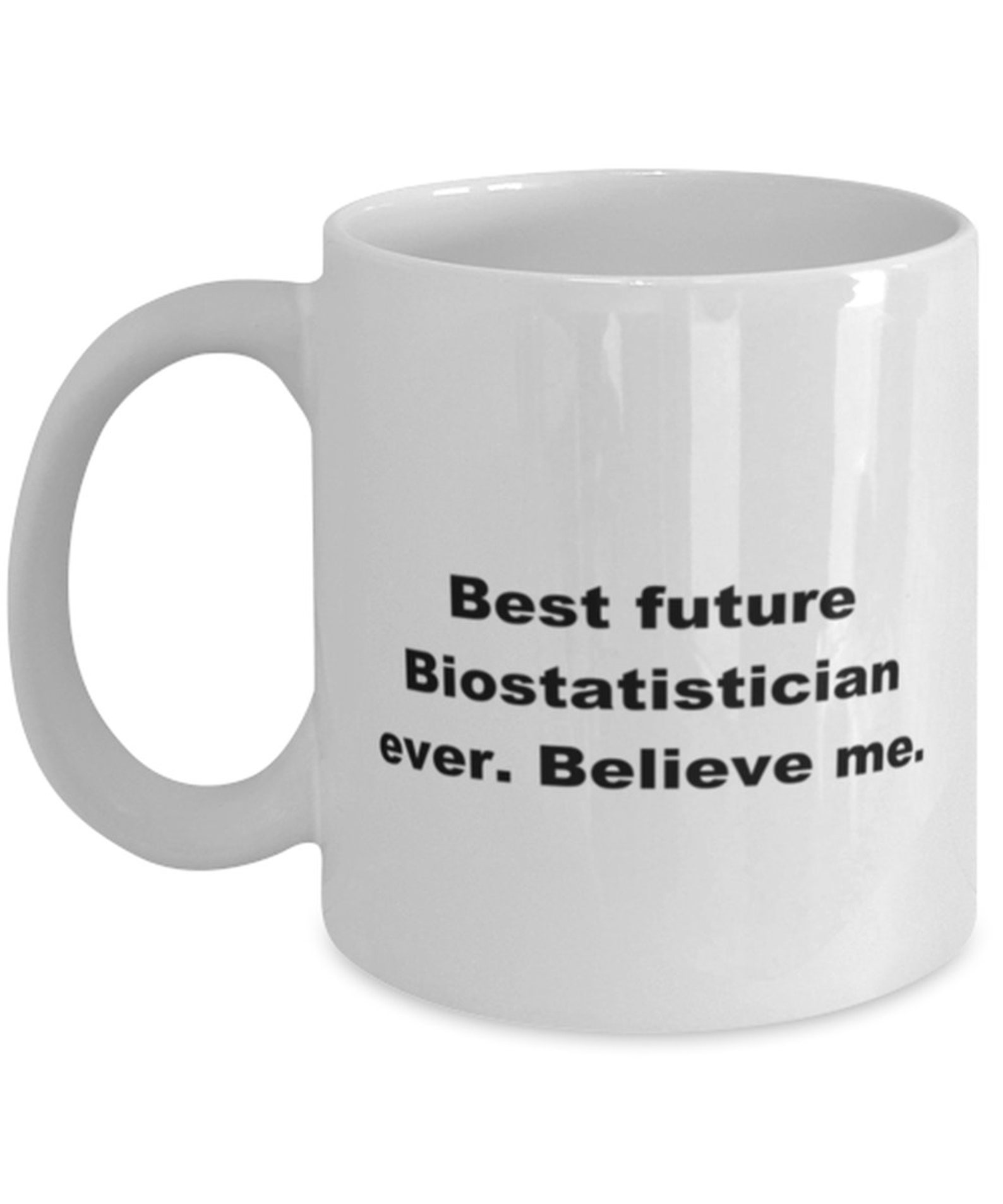 Best Future Biostatistician Ever White Coffee Mug For Women Etsy