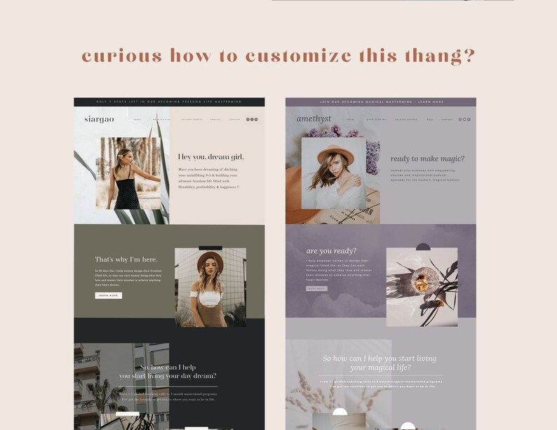 May include: A digital design featuring website mockups with a neutral color palette. The mockups showcase various layouts with images and text, including the phrases "Hey you, dream girl" and "ready to make magic?" The text "curious how to customize this thang?" is also visible.