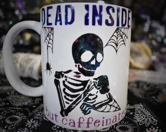 Dead Inside but Caffeinated Mug; 12oz Mug; Skeleton Mug