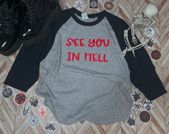 See You in Hell Adult T-Shirt; Halloween T-Shirt; NSFW T-Shirt
