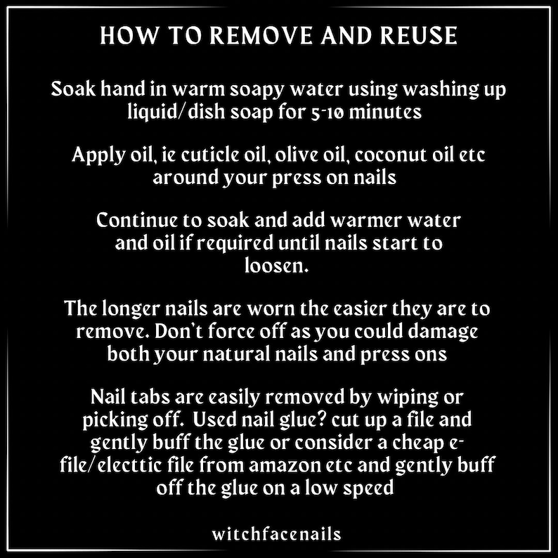 May include: A black and white graphic with instructions on how to remove and reuse press-on nails. The text reads "How to Remove and Reuse" and includes steps like soaking nails in soapy water, applying oil, and gently buffing off the glue.
