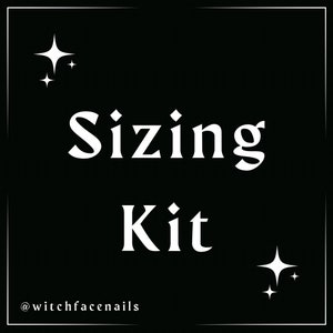 May include: Black square graphic with white text that reads "Sizing Kit". The text is in a serif font. There are white starburst graphics in the corners. The bottom of the graphic has the text "@witchfacenails".
