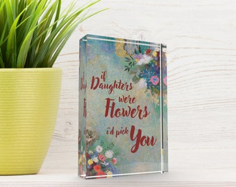 Sentimental Birthday Gift for Daughter, If Daughters Were Flowers I'd Pick You Plaque, Gift for Stepdaughter, Personalized Art Block