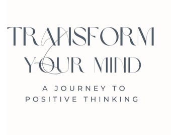 "Transform your Mind - Eine Reise zum positiven Denken."