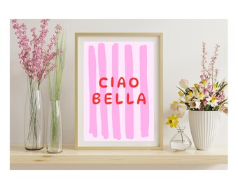 Ciao Bella Print – Italian Quote Poster, Modern Wall Art (Digital Download)